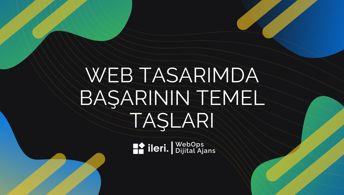 Web Tasarımda Başarının Temel Taşları